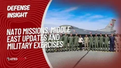 AFROTURK TV | NATO missions, Middle East updates and military exercises | Defense Insight