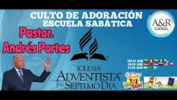 🔴CULTO DE ADORACIÓN | Iglesia Adventista del Séptimo Día, 15 DE AGOSTO del 2026, PR ANDRÉS PORTES