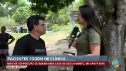 News Route - Over 100 patients escape from clinic in the city of Santa Rita