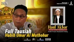 Full Tausiyah Habib Umar Al Muthohar | Haul ke-24 As Syekh Abdullah Awad Abdun