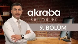 Elif, Ülfet, Telif ve İtilaf - Akraba Kelimeler 9. Bölüm
