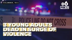 A deadly week in Columbus leaves three people ages 21 and under dead