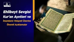 Haremin Sesi: Ehlibeyt Sevgisi, Kur’an Ayetleri ve İmamların Velayeti Üzerine Önemli Açıklamalar