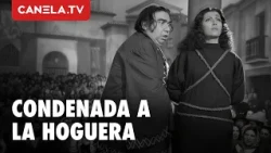 Las LLAMAS de la HOGUERA | En Tiempos de la Inquisición | Cine de Oro | Canela.TV