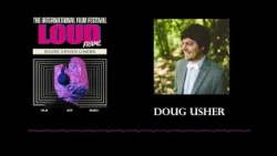 Doug Usher Interview - LOUDframe Film Festival