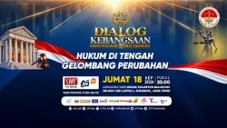 Saksikan Dialog Kebangsaan “Hukum di Tengah Gelombang Perubahan”