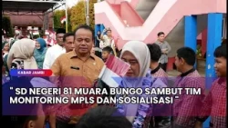 JAMBI NEWS - SD NEGERI 81 MUARA BUNGO HOSTS MPLS MONITORING TEAM AND OUTREACH SESSION