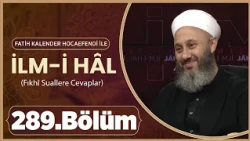 Ilmi Hal with Fatih Kalender Hocaefendi - Episode 289 - October 17, 2026 Lâlegül TV
