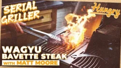 How to make a Wagyu Bavette Steak with Matt Moore | Serial Griller