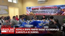 BNPB Chief Leads Forest and Land Fire Coordination Meeting in South Sumatra