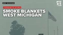 WILDFIRE SMOKE BLANKETS MICHIGAN | Full Team Coverage