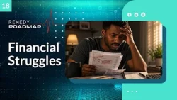 “Financial Struggles” - Remedy Roadmap