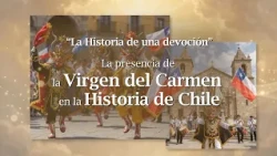 History of a Devotion | The Presence of Our Lady of Mount Carmel in the History of Chile