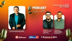PODCAST CARLOS SANTOS | EDIÇÃO DE 11/07/26 🔴INSCREVA-SE🔔