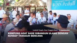 Kampung Adat Sade Dibangun Ulang Dengan Konsep Tangguh Bencana | Menyapa Nusantara