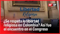 ¿Se respeta la libertad religiosa en Colombia? Así fue el encuentro en el Congreso
