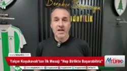 Yalçın Koşukavak'tan İlk Mesaj: "Hep Birlikte Başarabiliriz"