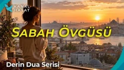 Güçlü Sabah Duasıı | Bugün Tanrı’nın Gücüyle Uyan| Derin Dua Serisi | Kanal Hayat