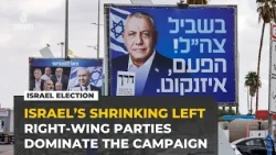 Israel's shrinking left as right-wing parties dominate the campaign