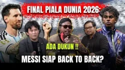 Messi Back to Back atau Spanyol Juara Lagi? Prediksi Final Piala Dunia 2026 | Bincang Bola