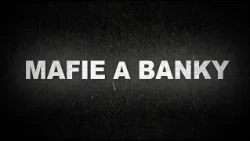 Mafie, banky a cesta k rýchlym peniazom | Mafie a banky