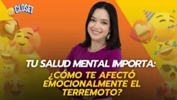 El Closet | Tu salud mental importa: experiencias y síntomas después del terremoto