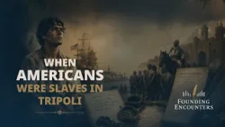 When Americans Were Slaves in Tripoli