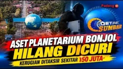 BONJOL PLANETARIUM ASSETS LOST, ESTIMATED AT AROUND 150 MILLION
