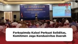 South Kalimantan Regional Leadership Coordination Forum Strengthens Solidarity, Committed to Main...