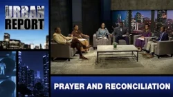“Prayer and Reconciliation” - Urban Report