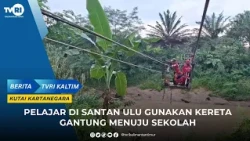 STUDENTS IN SANTAN ULU USE A CABLE CAR TO GET TO SCHOOL | TVRI KALTIM #EastKalimantanNews