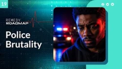 “Police Brutality” - Remedy Roadmap