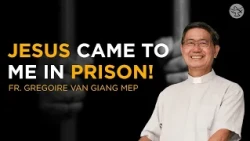 He Spent 3 Years in a Communist Prison… Then Jesus Came to Him | Fr. Gregoire Van Giang MEP | Vocare