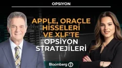 Opsiyon - Apple, Oracle Hisseleri ve XLF'te Opsiyon Stratejileri | 26 Ekim 2026