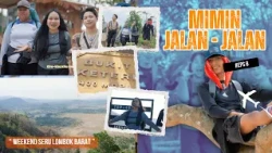 MIMIN JALAN - JALAN  ( WEEKEND SERU DI LOMBOK BARAT )
