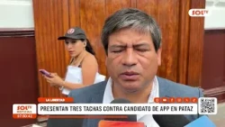 La Libertad: Three challenges filed against APP candidate in Pataz