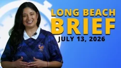 Long Beach Brief, July 13, 2026