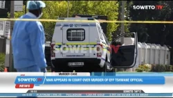 SOWETO TV NEWS | MAN APPEARS IN COURT OVER MURDER OF EFF TSHWANE OFFICIAL