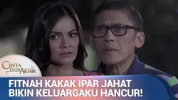 Kakak Ipar Jahat Nekat Fitnah Adik Sendiri | Cinta Tiada Akhir Eps 24 (2/5)