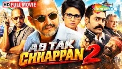 NANA PATEKAR की एक्शन थ्रिलर मूवी | Ab Tak Chappan 2 | FULL MOVIE (HD) | Ashutosh Rana, Gul Panag