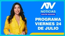 ATV News Noon Edition: Program for Friday, July 24, 2026