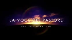 La Voce del Pastore “CONFIDA NEL SIGNORE E NON TI APPOGGIARE SUL TUO SENNO” – 13 Luglio 2026