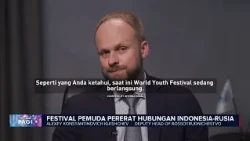 Festival Pemuda Pererat Hubungan Indonesia-Rusia