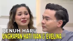 Menyambut Kehadiran Buah Hati, Ivan Kabul & Evelina Tan Saling Ungkapkan Isi Hati | FYP (28/10/26)P1