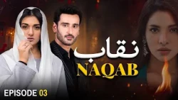 Naqab Episode 3 | Agha Ali, Sarah Khan | Latest Pakistani Drama