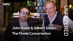 UNFILTERED | John Saad & Gilbert Simon: The Final Conversation