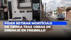 Residents Urge Removal of Dirt Pile Left After Drainage Work in Downtown Fresnillo