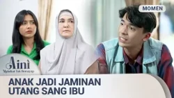 Ibu Punya Banyak Utang, Anak Jadi Jaminan | Momen Keji Aini Malaikat Tak Bersayap Eps 2 (1/3)