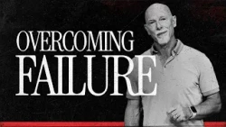 Overcoming Failure | David | Mark Moore