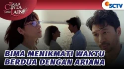 Bima Mau Menikmati Waktu Berdua Sama Ariana? | Wajah Cinta Yang Lain - Episode 102